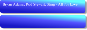 Bryan Adams, Rod Stewart, Sting - All For Love